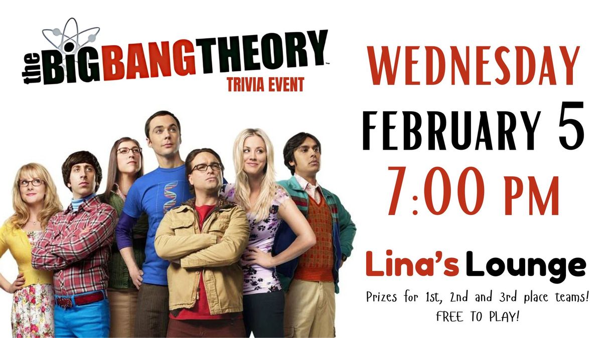 The Big Bang Theory Trivia Night @ Lina's Lounge