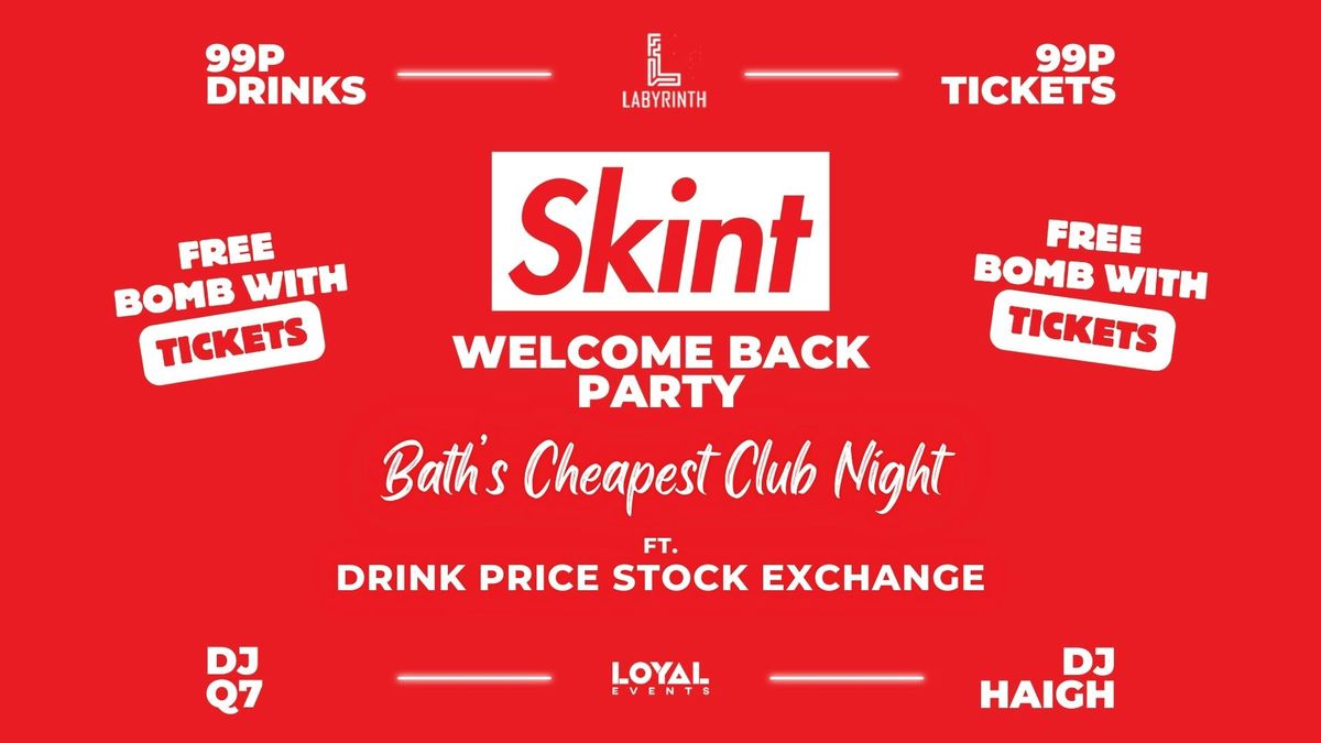 Skint Mondays - Welcome Back Party!  \/\/ 99p Drinks \/\/ 99p Tickets with FREE BOMB \/\/ ft. Skint Drink Exchange