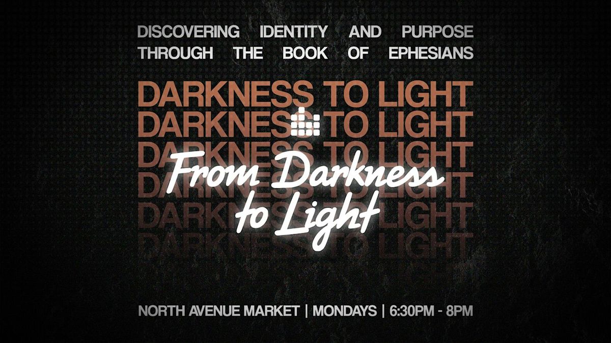 From Darkness To Light: A Journey Through The Book Of Ephesians