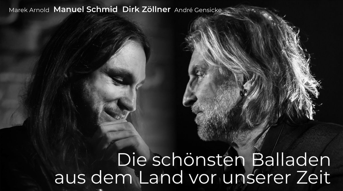 Dirk Z\u00f6llner & Manuel Schmid | Die sch\u00f6nsten Balladen aus dem Land vor unserer Zeit | Dresden