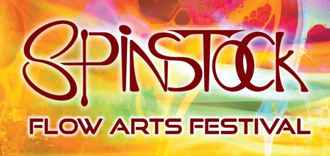 Spinstock Flow Arts Festival ~ 10th Anniversary!