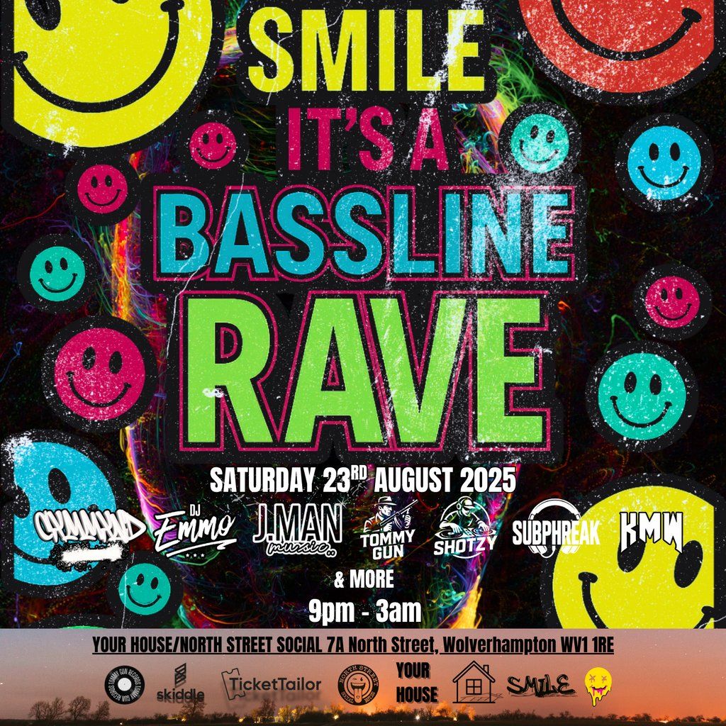 Smile Its A Bassline Rave