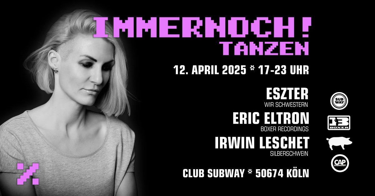 IMMERNOCH!Tanzen m. ESZTER, IRWIN LESCHET, ERIC ELTRON