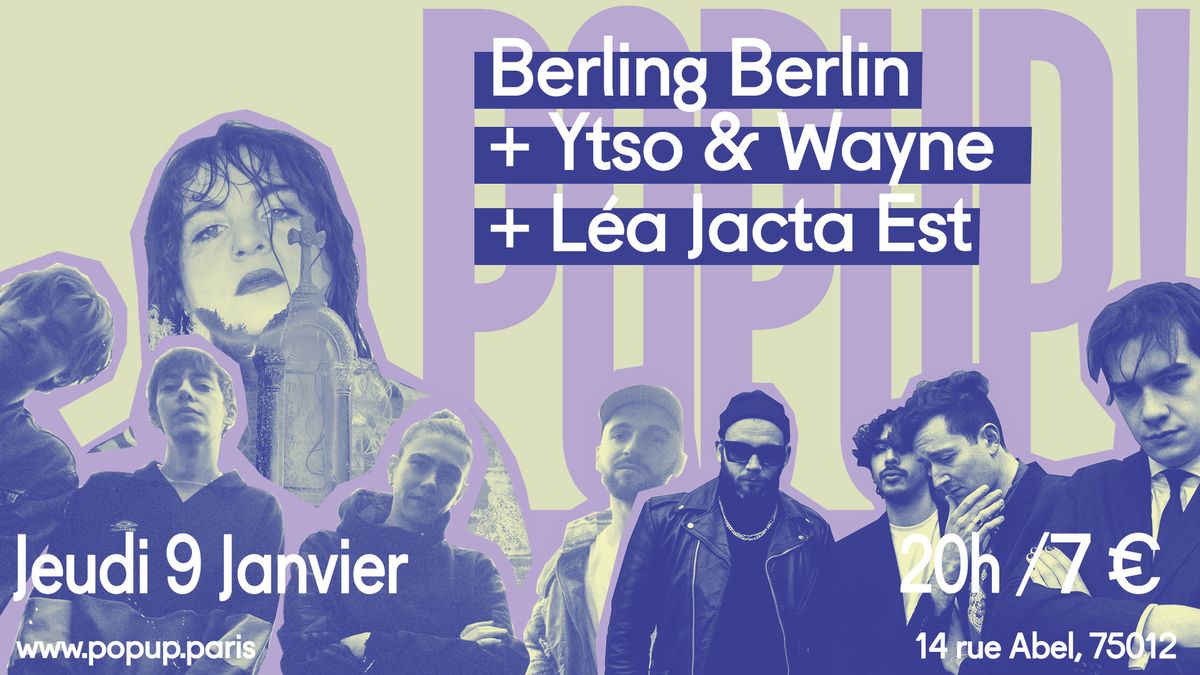 Berling Berlin + Ytso & Wayne + L\u00e9a Jacta Est \/\/ 09.01.25 \/\/ POPUP!