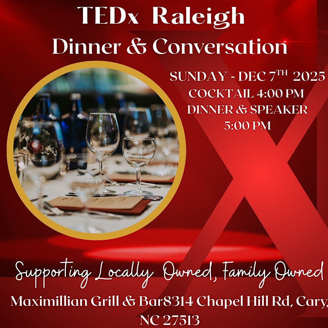 TEDx Raleigh Dinner  and Conversations