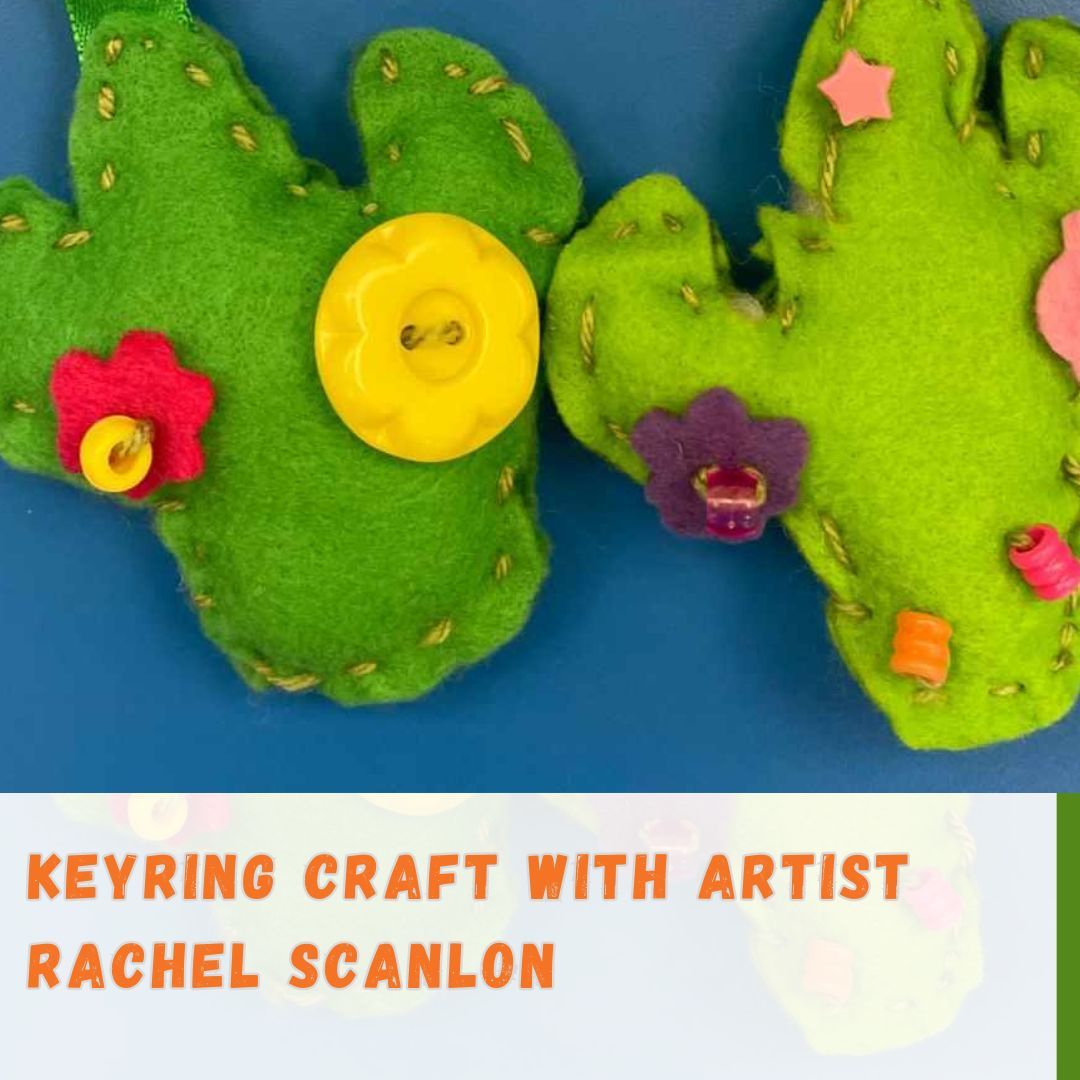 Keyring Crafts With Rachel Scanlon
