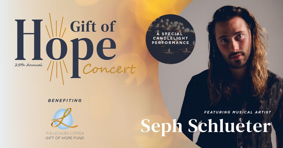 Gift of Hope Concert ft. Seph Schlueter