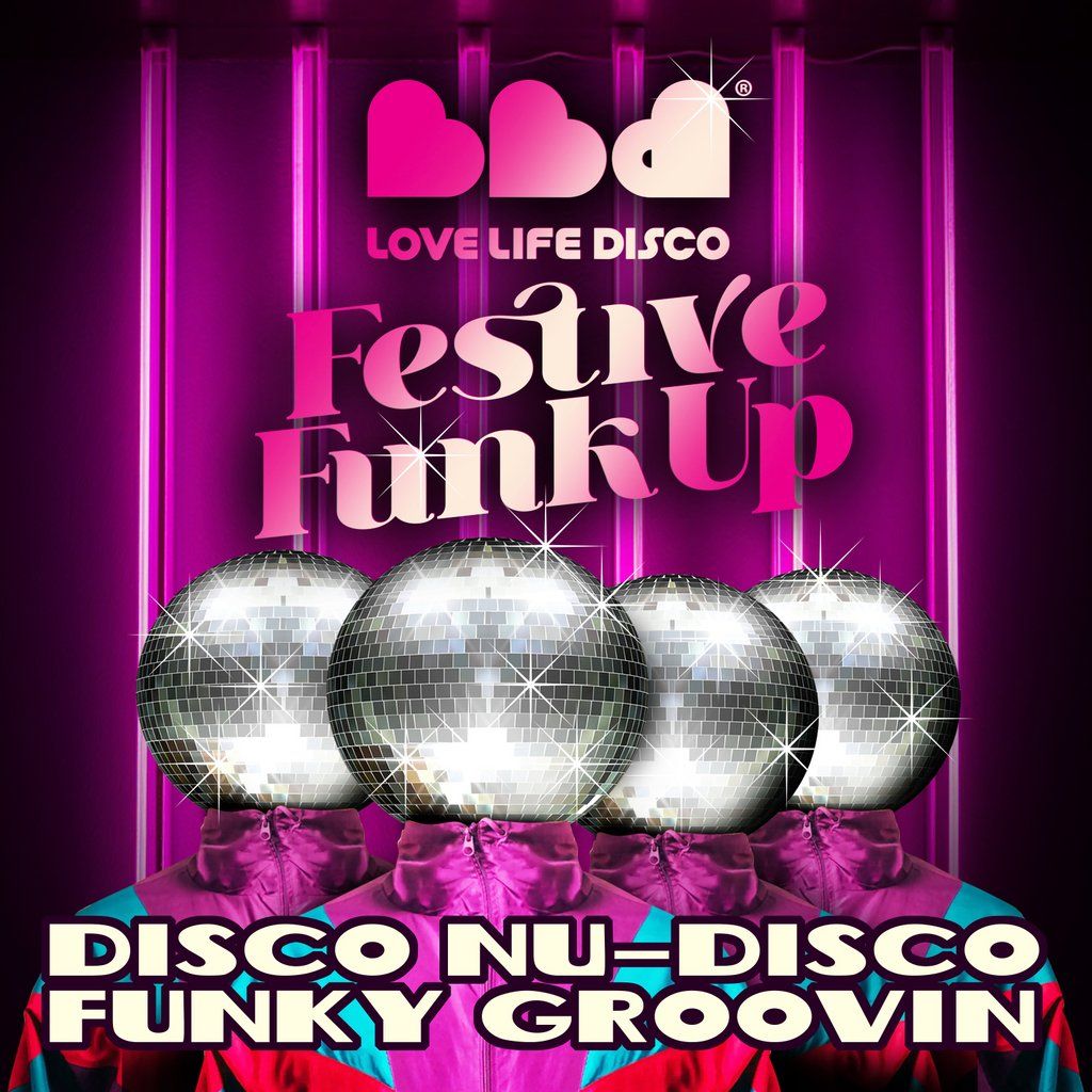 LOVE LIFE DISCO's FESTIVE FUNK UP