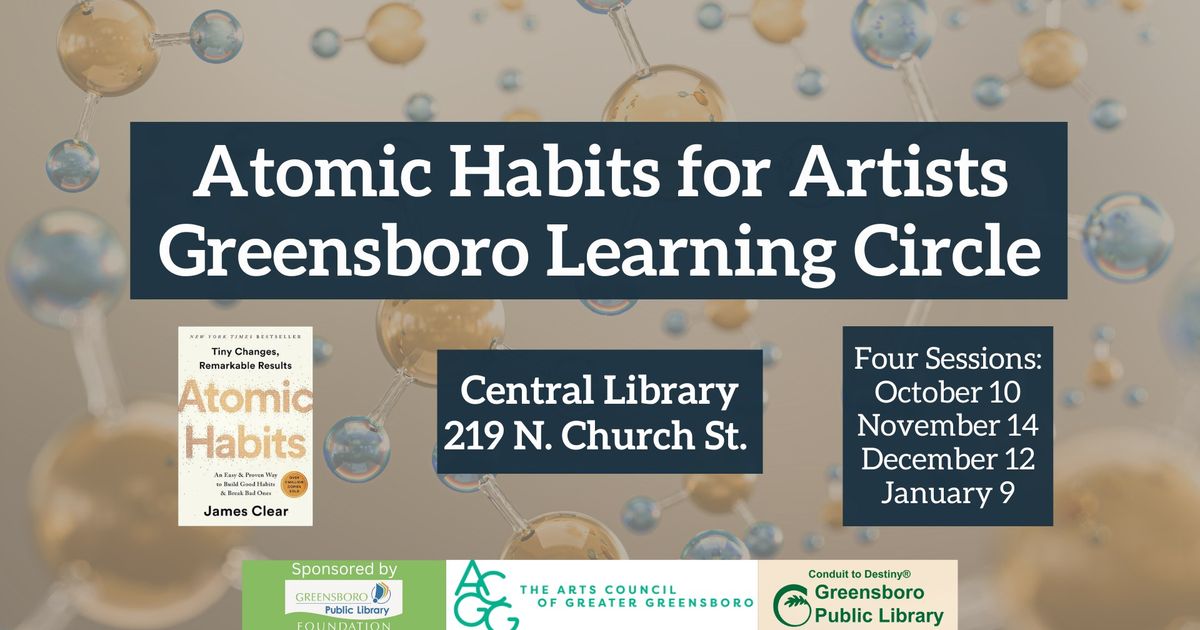 Atomic Habits for Artists: Greensboro Learning Circle