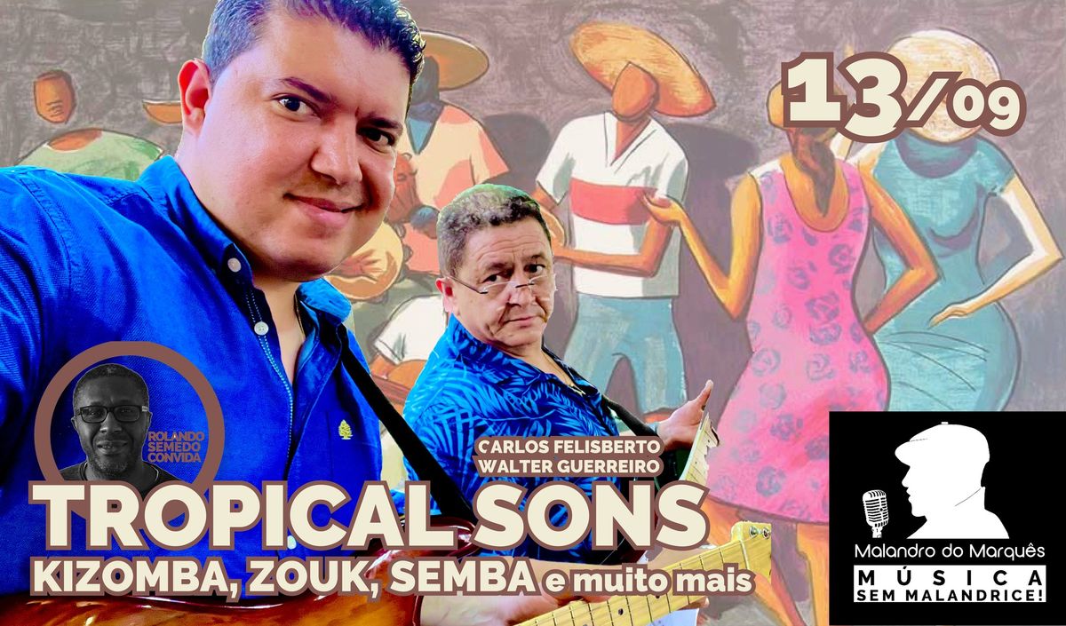 Noite das Dan\u00e7as com Tropical Sons. Kizomba, Zouk, Semba e muito mais