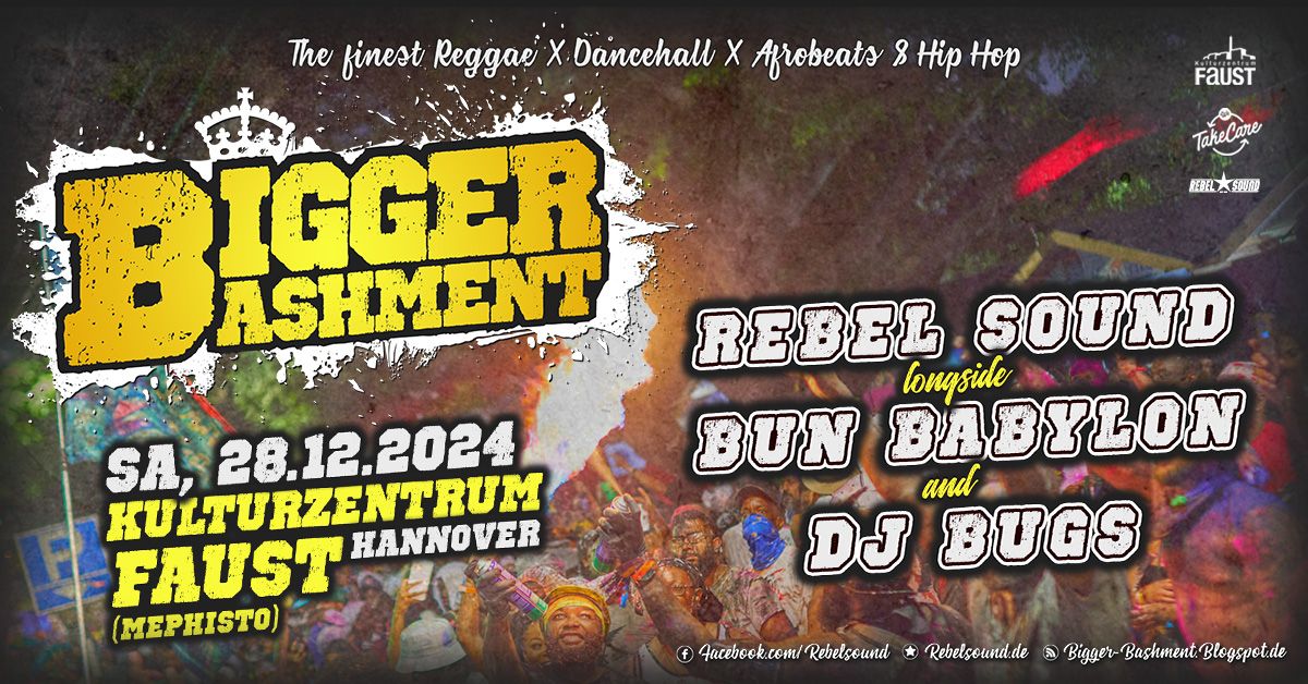 Bigger Bashment: The finest Reggae X Dancehall X Afrobeats & Hip Hop w\/ Rebel Sound, BBS & DJ Bugs  