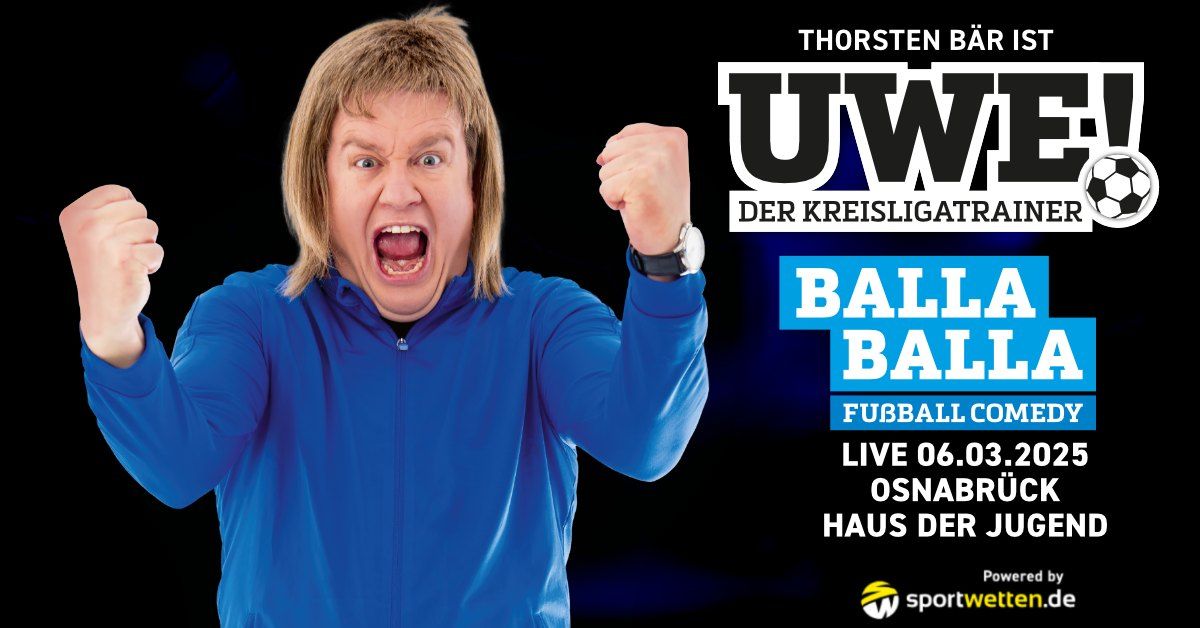 UWE! - Der Kreisligatrainer: BALLA BALLA