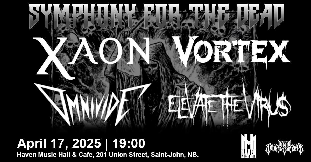 Xaon\/Vortex\/Omnivide\/Elevate the Virus\/\/Thursday, April 17th @ Saint-John, NB