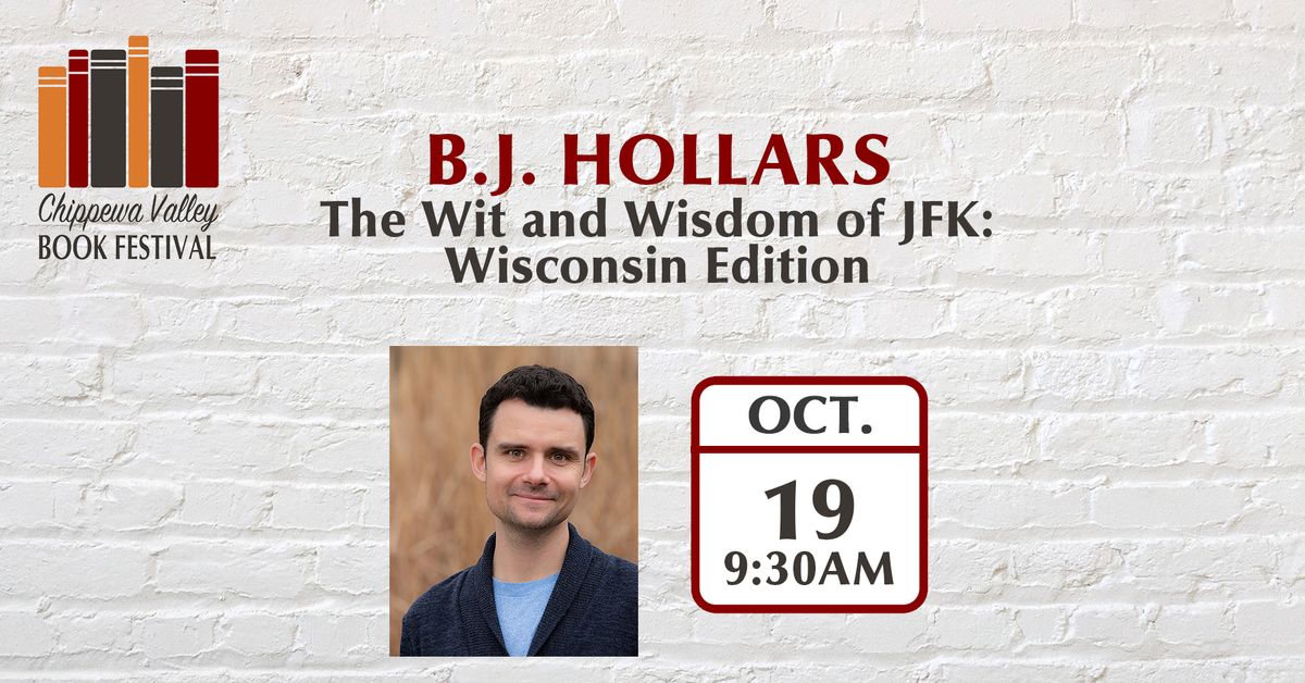 B.J. Hollars: The Wit and Wisdom of JFK - Wisconsin Edition