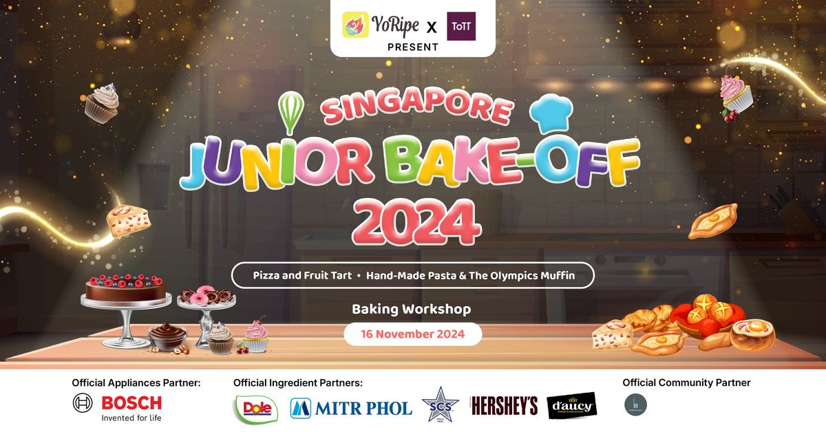 Singapore Junior Bake-Off and Workshop 2024 presented by YoRipe x ToTT