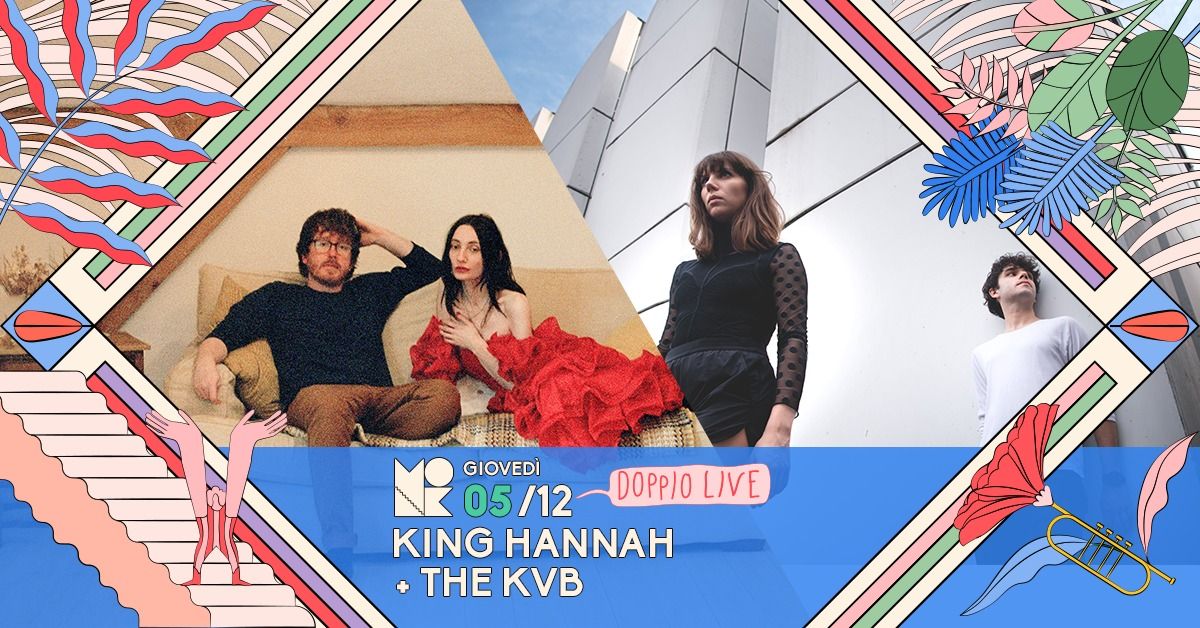 KING HANNAH + THE KVB \/\/ doppio live at MONK \/\/ Roma