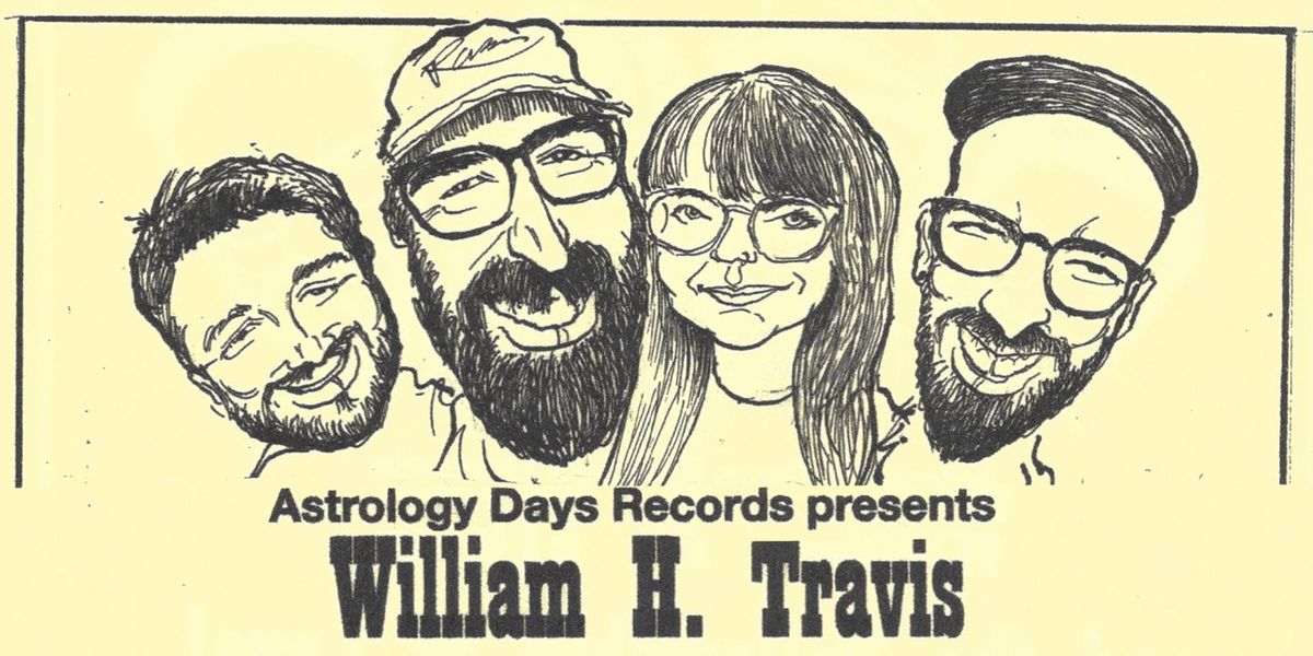 William H. Travis and the Fellowship of Love \u2013 Cassette Tape Album Release Presented by Astrology Days Records! | Two Sunday Matinees