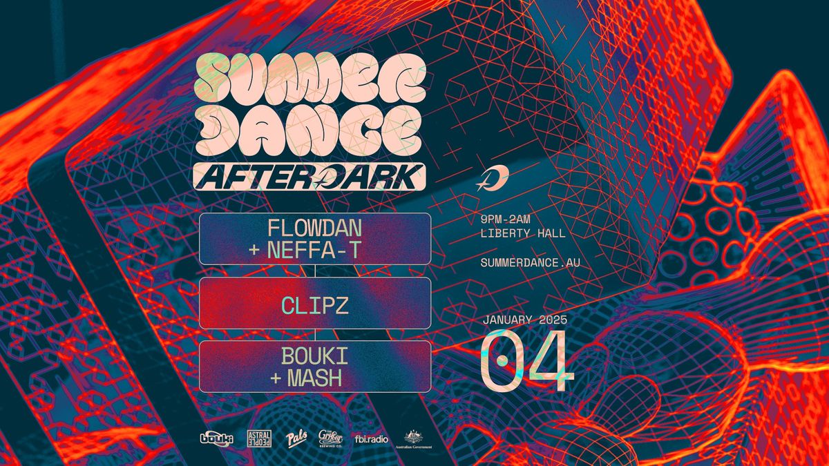 Summer Dance AFTER DARK w\/ Flowdan + Neffa-T, CLIPZ, Bouki + Mash