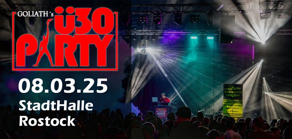 \u00dc-30-Party, 08. M\u00e4rz 2025, StadtHalle Rostock