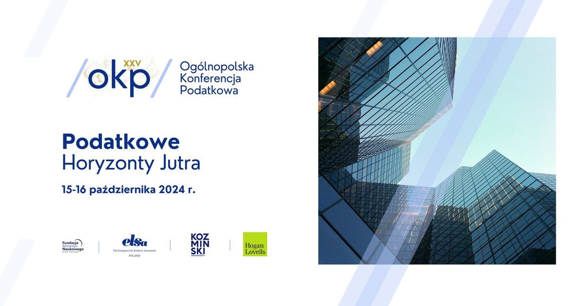 XXV Og\u00f3lnopolska Konferencja Podatkowa - "Podatkowe Horyzonty Jutra"