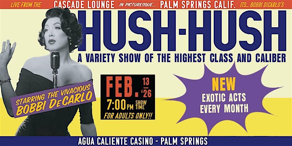 HUSH-HUSH: A Variety Show of the Highest Class and Caliber
