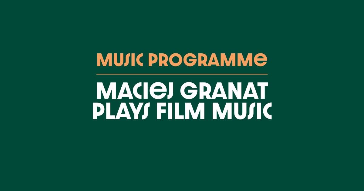 Maciej Granat plays Film Music