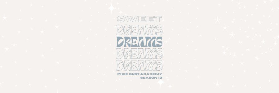 Sweet Dreams - Pixie Dust Academy Showcase
