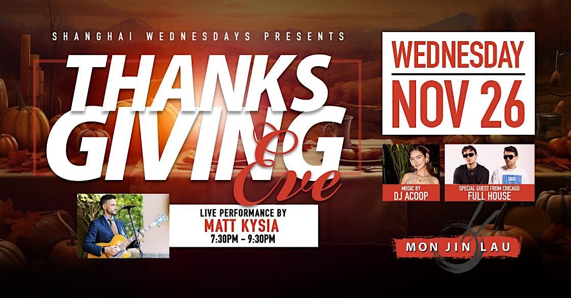 The Night Before Thanksgiving at Mon Jin Lau's Shanghai Wednesdays