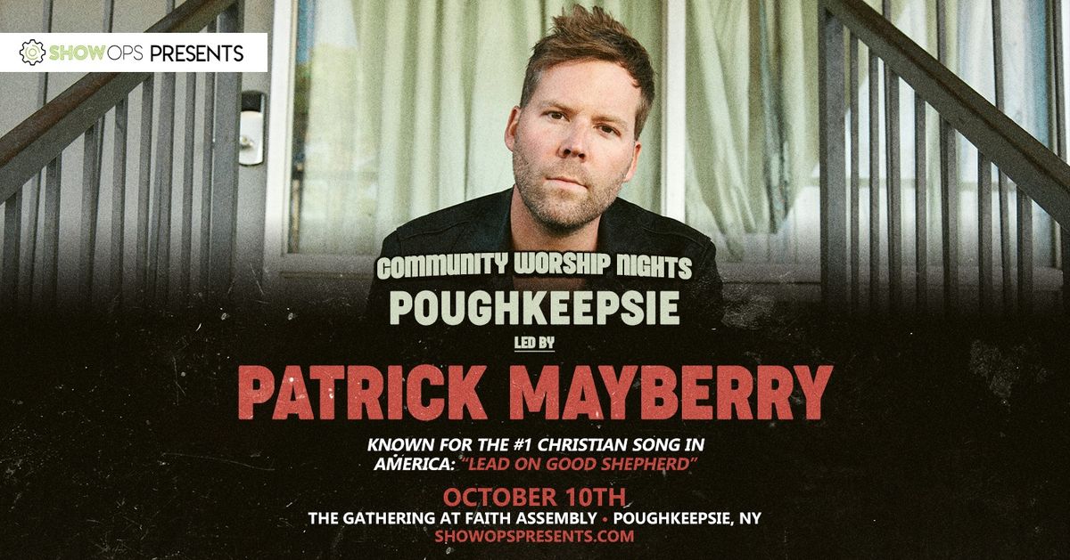 COMMUNITY WORSHIP NIGHTS: Poughkeepsie, NY | Featuring Patrick Mayberry