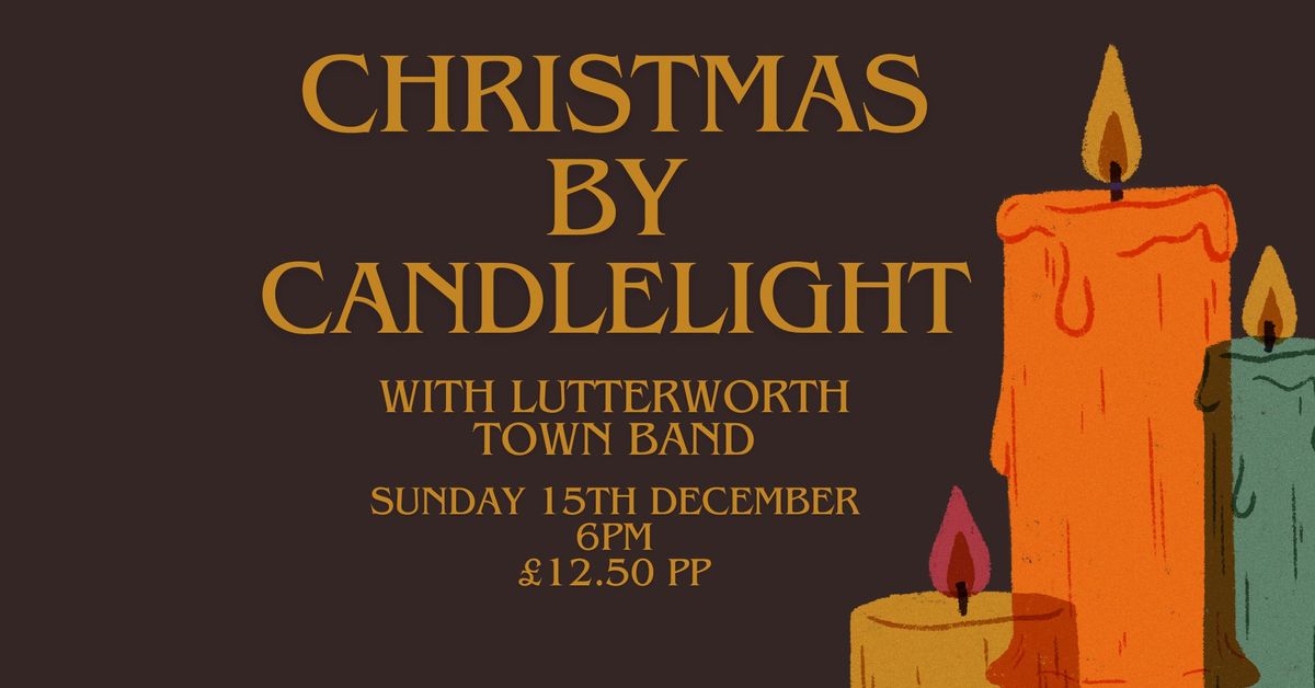 Christmas By Candlelight with Lutterworth Town Band