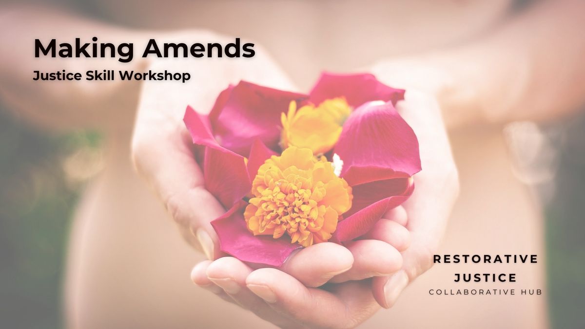 Making Amends Justice Skill Workshop