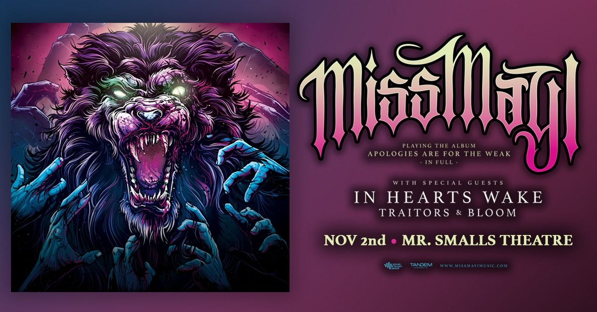 Miss May I's APOLOGIES TOUR with special guest In Hearts Wake, Traitors, and Bloom