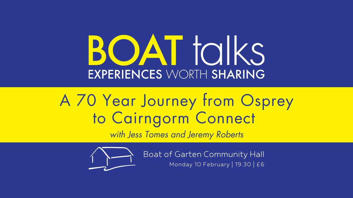 Boat Talks: A 70 Year Journey from Osprey to Cairngorm Connect with Jess Tomes and Jeremy Roberts