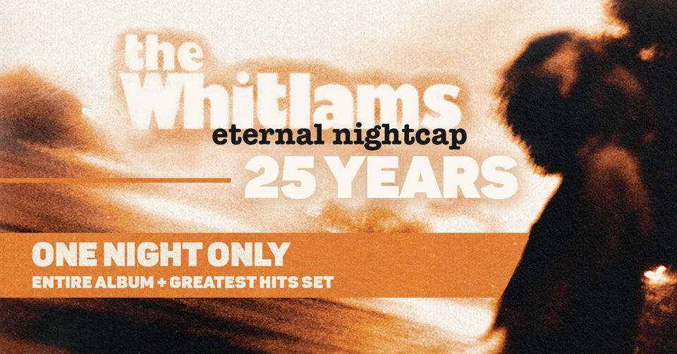 The Whitlams - Astor Theatre Perth - Eternal Nightcap 25th Anniversary