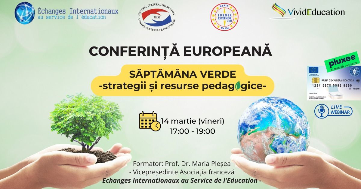 Conferin\u021b\u0103 european\u0103 online \u201eS\u0103pt\u0103m\u00e2na verde - strategii \u0219i resurse pedagogice"