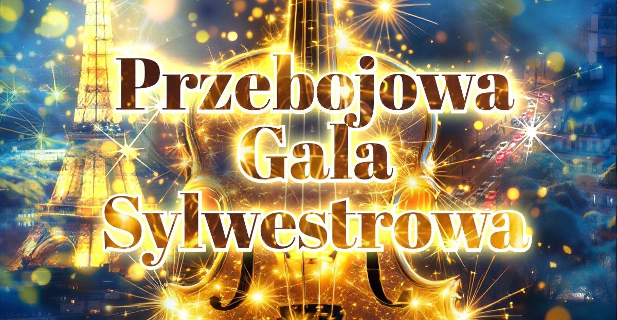 PRZEBOJOWA GALA SYLWESTROWA \ud83c\udf8a