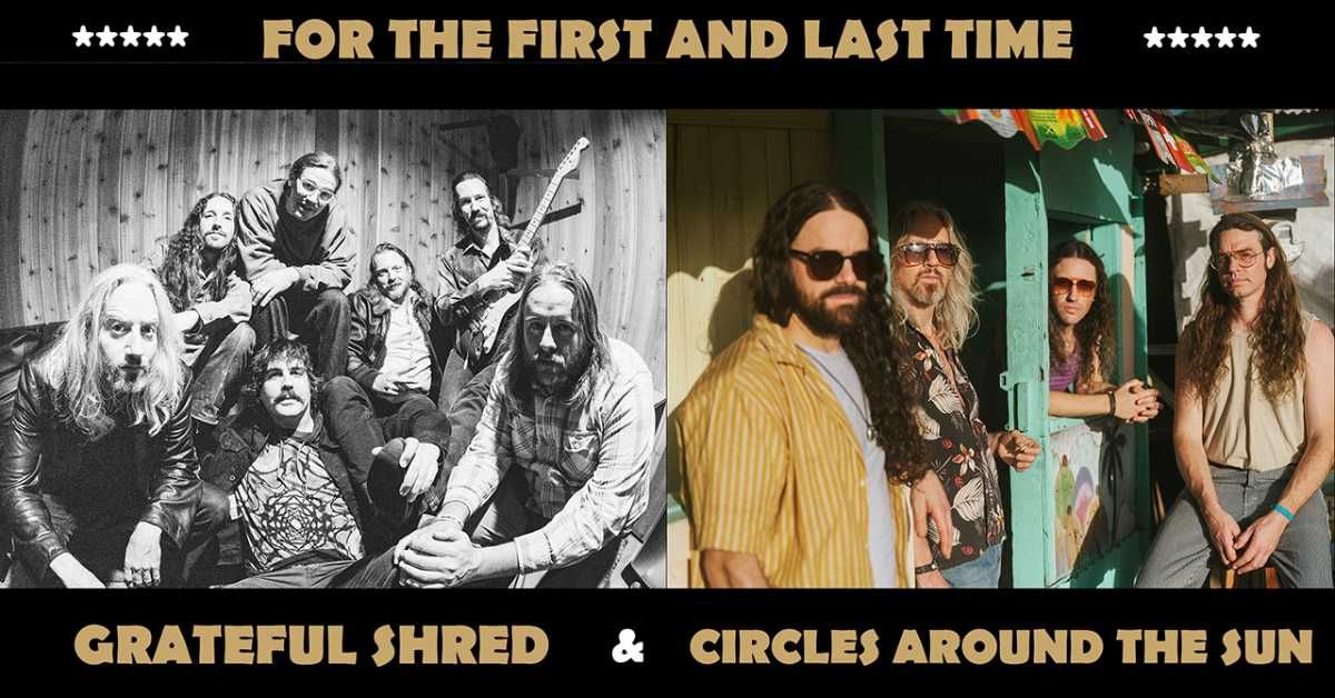 For the First & Last Time: Grateful Shred & Circles Around the Sun at The Outpost
