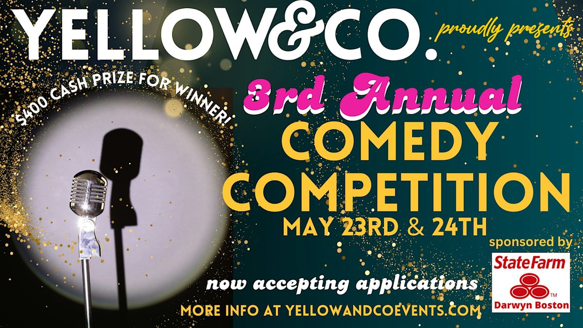 5\/23 9:15pm FIRST round of the 3rd Annual Yellow & Co. Comedy Competition