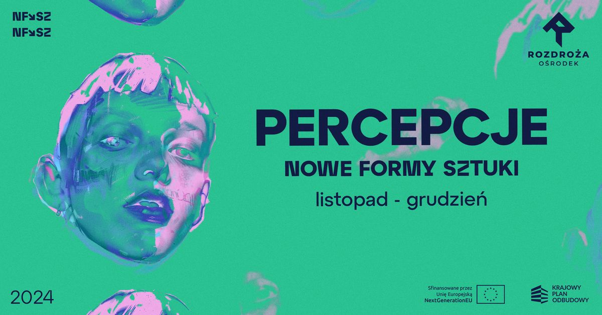 PERCEPCJE. Nowe Formy Sztuki \/ Rozdro\u017ca Teatru