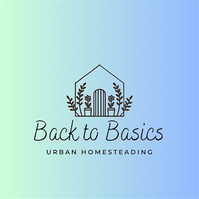 Back to Basics: Urban Homesteading