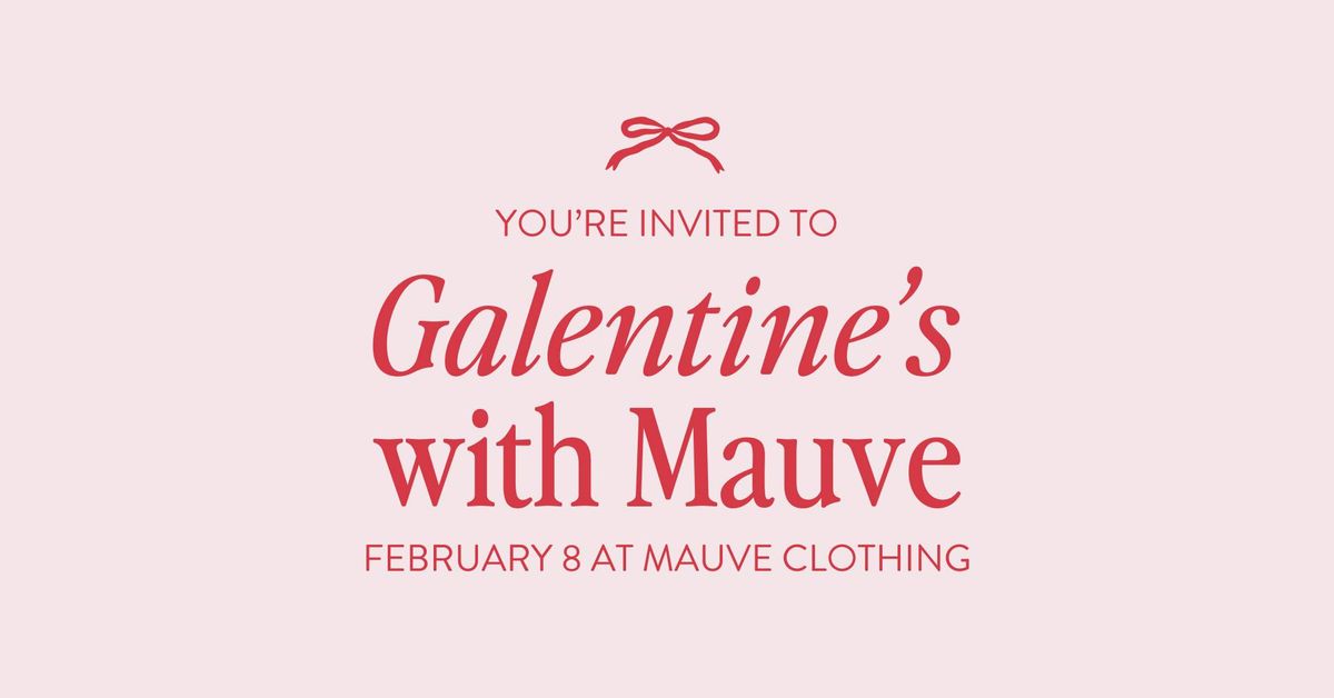 GALENTINE'S WITH MAUVE