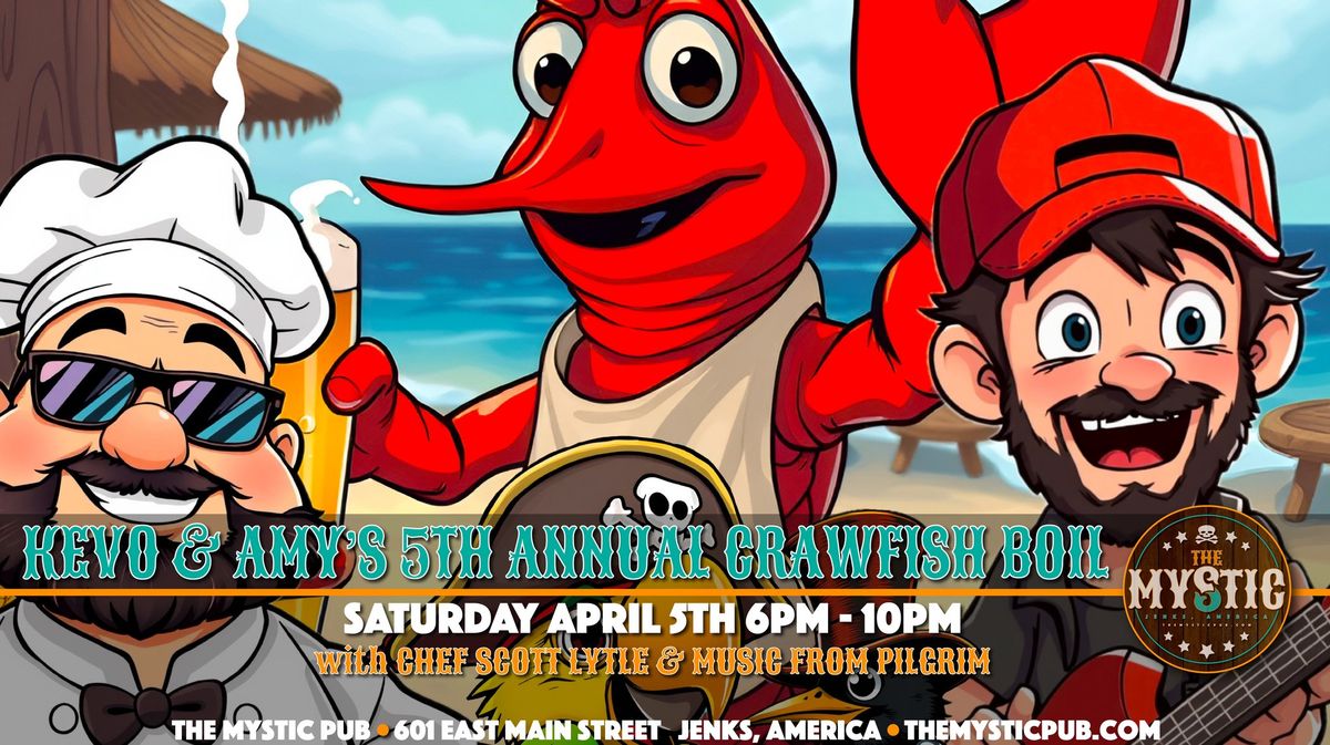 Kevo & Amy's 5th Annual Crawfish Boil with Chef Scott Lytle & Music with Pilgrim