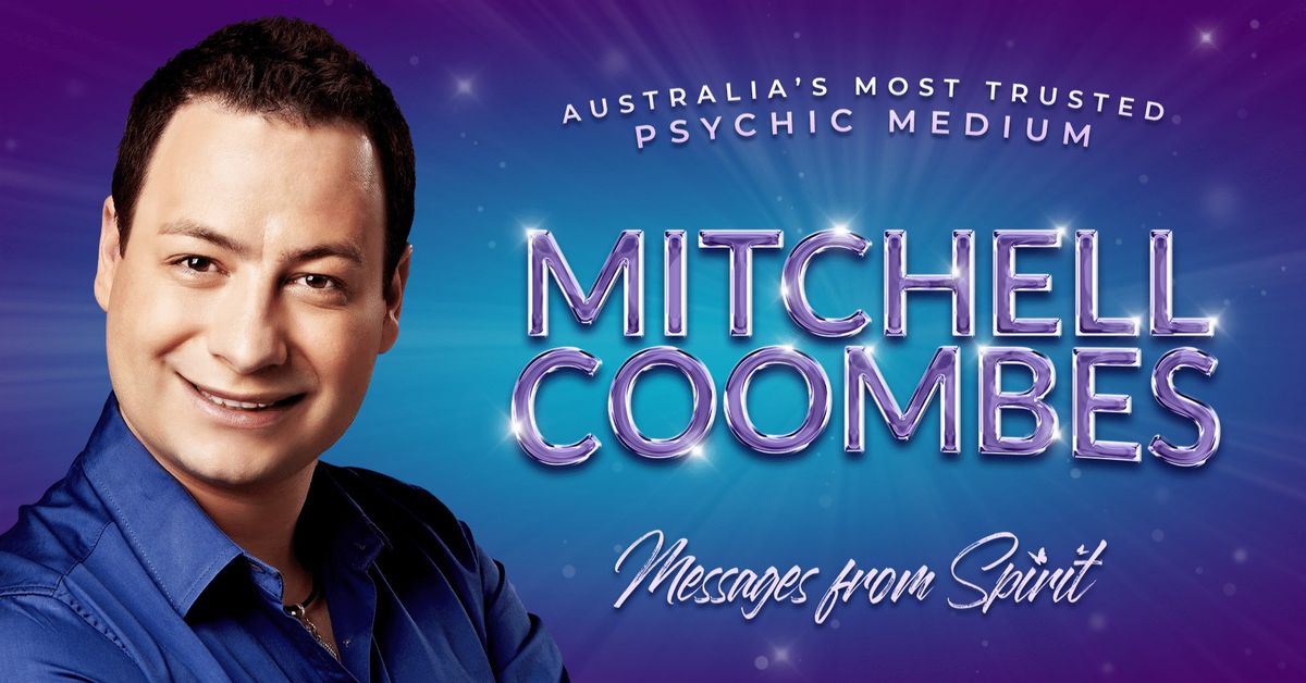 Mitchell Coombes: Australia's most trusted psychic medium! Wollongong, NSW