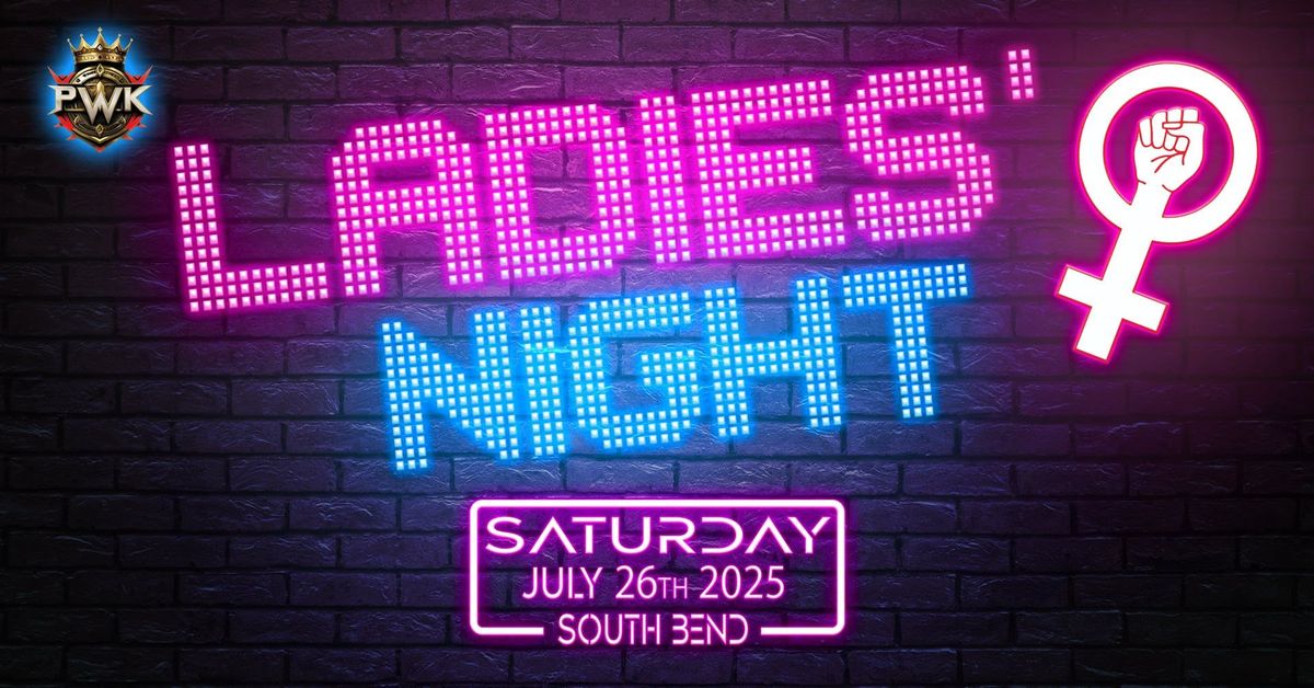 PWK PRESENTS: LADIES NIGHT