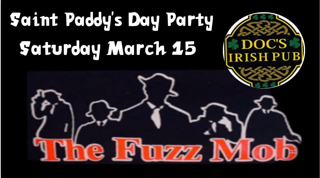 The Fuzz Mob St Paddy\u2019s Party at Doc\u2019s Irish Pub 