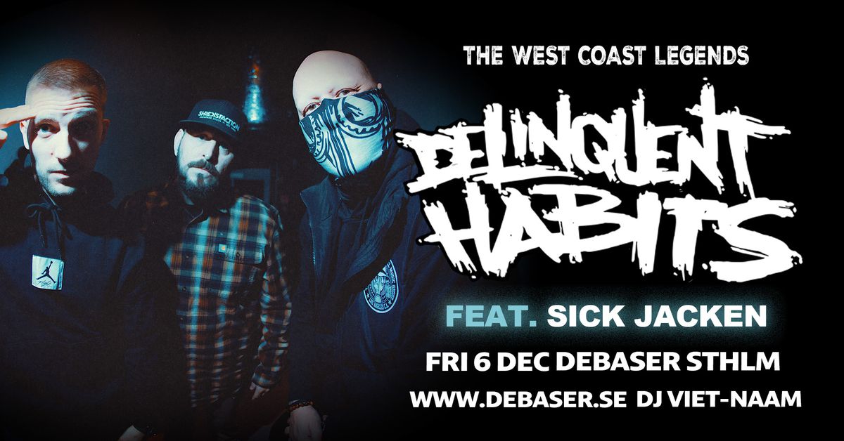 Delinquent Habits feat. Sick Jacken | Debaser Strand