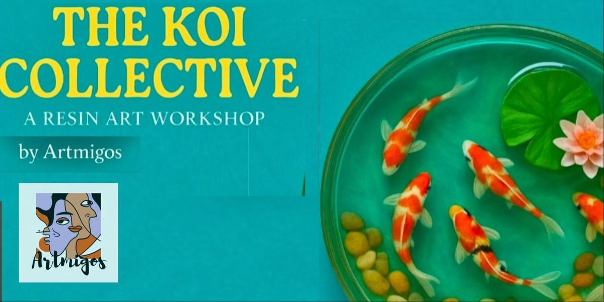 The Koi Collective(Resin Art Workshop)