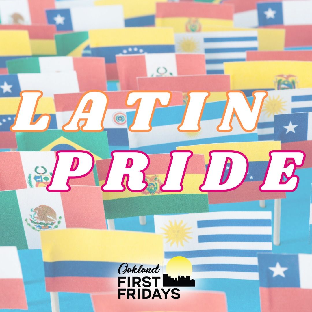 Oakland First Fridays: Latin Pride!