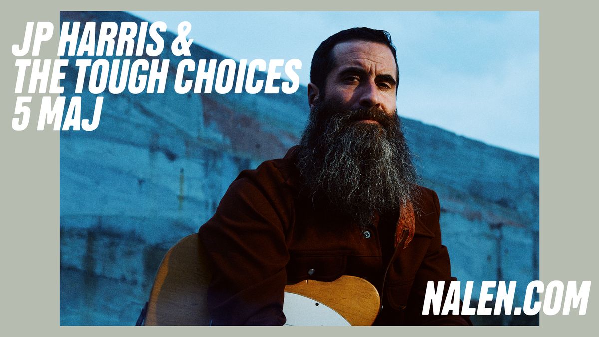 JP Harris & The Tough Choices | Nalen, Stockholm