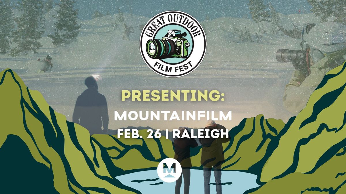 GOPC Film Fest: Mountainfilm- Raleigh